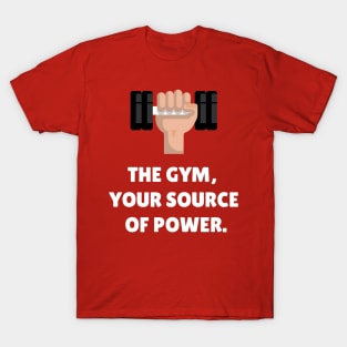 The Gym, Your Source Of Power. Workout T-Shirt